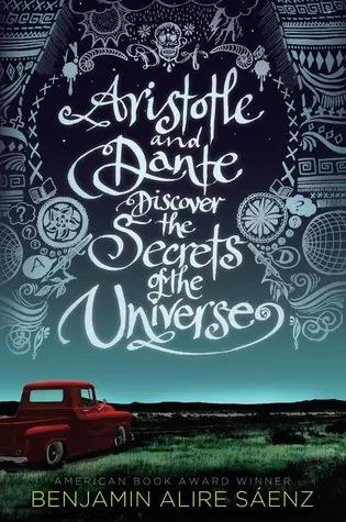 Cover of “Aristotle and Dante Discover the Secrets of the Universe” by Benjamin Alire Sáenz