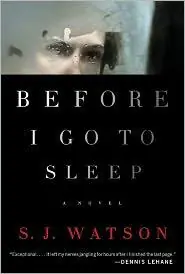 Cover of “Before I Go to Sleep” by S. J. Watson
