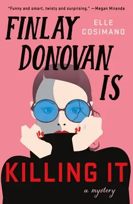 Cover of “Finlay Donovan Is Killing It” by Elle Cosimano