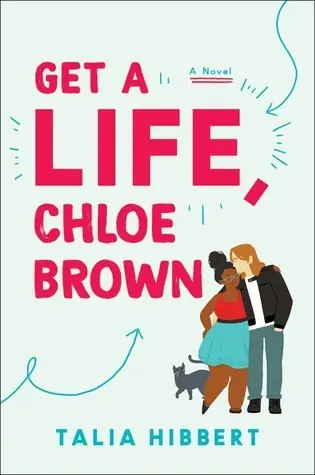 Cover of “Get a Life, Chloe Brown” by Talia Hibbert