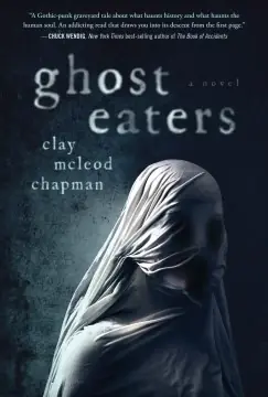 Cover of “Ghost Eaters” by Clay McLeod Chapman