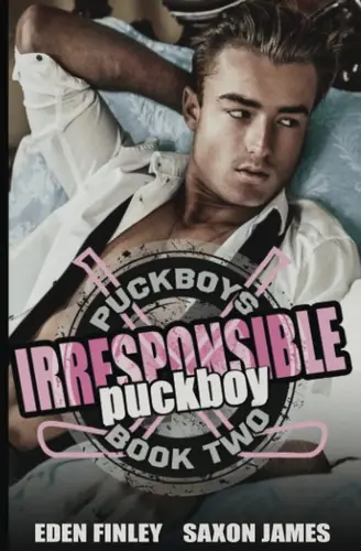 Cover of “Irresponsible Puckboy” by Eden Finley & Saxon James