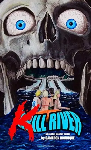 Cover of “Kill River” by Cameron Roubique
