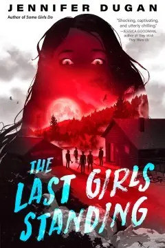 Cover of “The Last Girls Standing” by Jennifer Dugan
