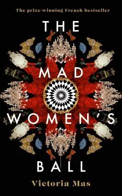 Cover of “The Mad Women's Ball” by Victoria Mas