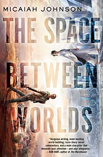 Cover of “The Space Between Worlds” by Micaiah Johnson