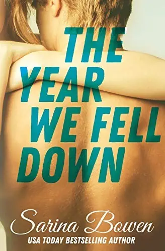 Cover of “The Year We Fell Down” by Sarina Bowen