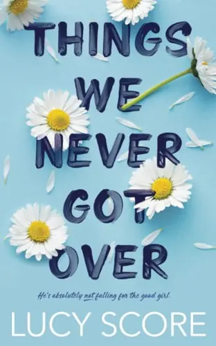 Cover of “Things We Never Got Over” by Lucy Score