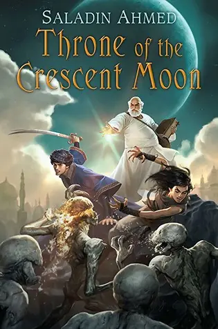 Cover of “Throne of the Crescent Moon” by Saladin Ahmed