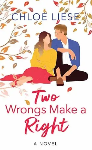 Cover of “Two Wrongs Make a Right” by Chloe Liese